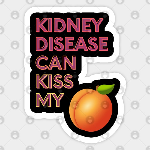 Kidney Disease can Kiss My... Sticker by FunkyKex